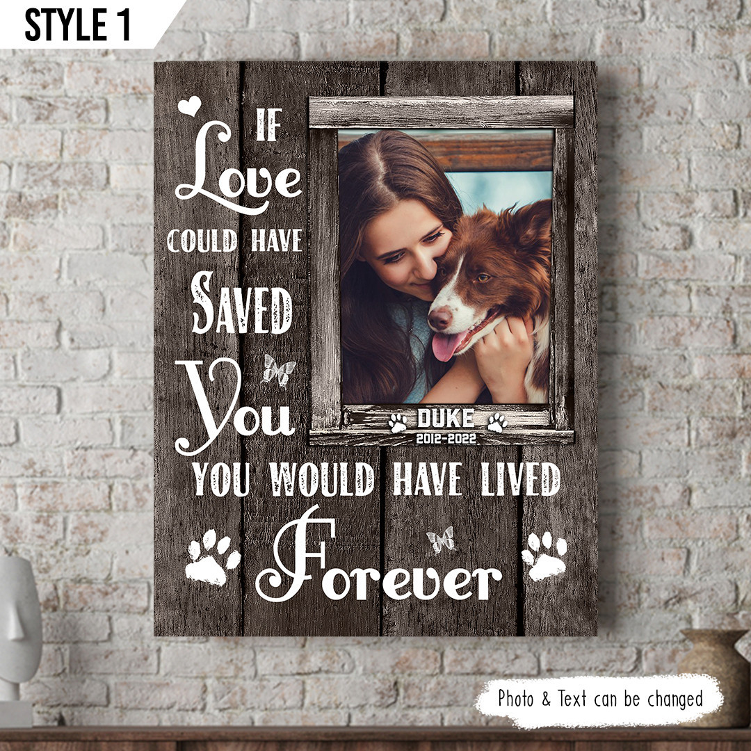 Personalized Canvas Dog Memorial Custom Photo Dog Loss Gift If Love Could Have Saved You You Would Have Lived Forever